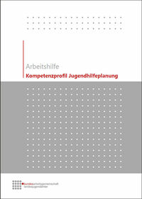 Titelblatt der Publikation mit Schriftzug "Arbeitshilfe Kompetenzprofil Jugendhilfeplanung"