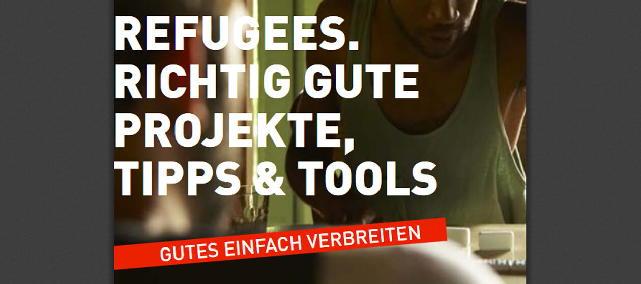 E-Book "Refugees. Richtig gute Projekte, Tipps & Tools"