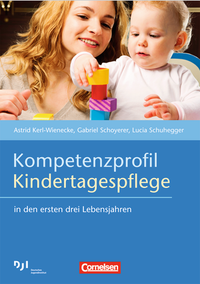 Kompetenzprofil Kindertagespflege (c) Deutsches Jugendinstitut 2013