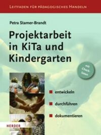 Abbildung: Projektarbeit in KiTa und Kindergarten; Quelle: Herder Verlag